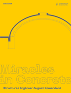 Miracles in Concrete: Structural Engineer August Komendant