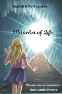 Miracles of Life/Milagres Da Vida: Miracles are not coincidences/Milagres n?o s?o coincid?ncias