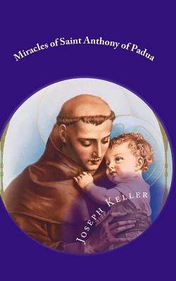 Miracles of Saint Anthony of Padua - Wright, Darrell (Editor), and Keller, Joseph a