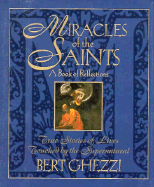 Miracles of the Saints: True Stories of Lives Touched by the Supernatural - Ghezzi, Bert, PhD