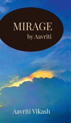 Mirage by Aavriti - Aavriti Vikash