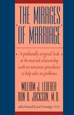 Mirages of Marriage - Lederer, William J, and Jackson, Don D, and Menninger, Karl, M.D. (Foreword by)