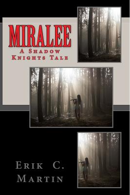 Miralee: A Shadow Knights Tale - Martin, Erik C