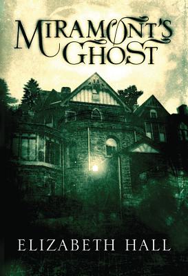 Miramont's Ghost - Hall, Elizabeth