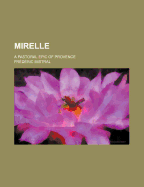 Mirelle: A Pastoral Epic of Provence