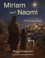 Miriam and Naomi: A Christmas Story