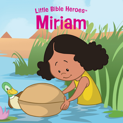 Miriam, Little Bible Heroes Board Book - B&h Kids Editorial