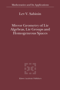 Mirror Geometry of Lie Algebras, Lie Groups and Homogeneous Spaces