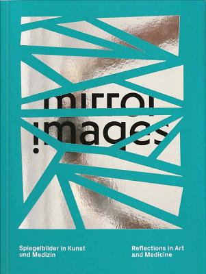 Mirror Images: Reflections in Art - Gallese, Vittorio, and Hirsch, Helen (Editor), and Mertens, Heike-Catherina