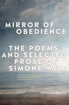 Mirror of Obedience: The Poems and Selected Prose of Simone Weil - Panizza, Silvia Caprioglio (Editor), and Wilson, Philip (Editor)