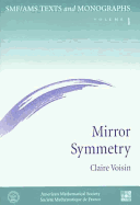 Mirror Symmetry - Voisin, C, and Voisin, Claire