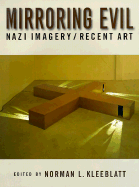 Mirroring Evil: Nazi Imagery/Recent Art