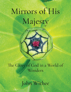 Mirrors of His Majesty: The Glory of God in a World of Wonders