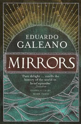 Mirrors: Stories Of Almost Everyone - Galeano, Eduardo, and Fried, Mark (Translated by)