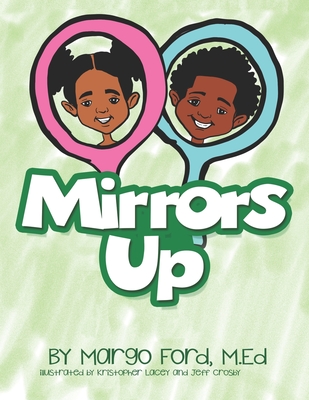 Mirrors Up - Lacey, Kristopher (Illustrator), and Crosby, Jeff (Illustrator), and Ford, M Ed Margo