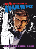 Mis-Adventures of Adam West: Adult Coloring Book