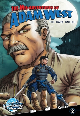 Mis-Adventures of Adam West: Dark Night #2 - Hill, James, and Elms, Richard, and West, Adam (Creator)