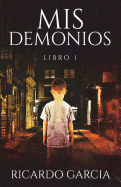 MIS Demonios: Libro 1