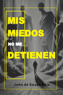 Mis miedos no me detienen