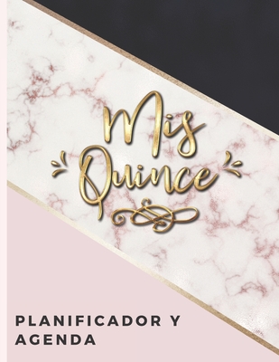 Mis Quince Planificador Y Agenda: Organizador y Agenda para Quinceaeras para planear todas las actividades previas a la fiesta tema marmol dorado rosa 8.5 x 11 in 102 pag - Quince Journals, Casa