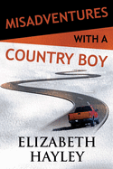 Misadventures with a Country Boy: Misadventures Book 17)