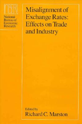 Misalignment of Exchange Rates: Effects on Trade and Industry - Marston, Richard C (Editor)