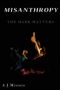 Misanthropy: The Dark Matters