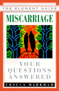 Miscarriage: Your Questions Answered