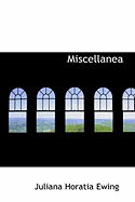 Miscellanea - Ewing, Juliana Horatia