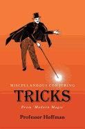 Miscellaneous Conjuring Tricks, from 'Modern Magic'