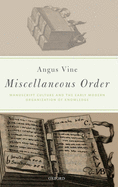Miscellaneous Order: Manuscript Culture and the Early Modern Organization of Knowledge
