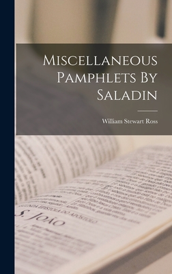 Miscellaneous Pamphlets By Saladin - Ross, William Stewart