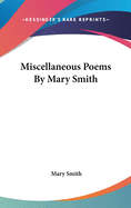 Miscellaneous Poems by Mary Smith