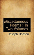 Miscellaneous Poems: In Two Volumes