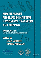 Miscellaneous Problems in Maritime Navigation, Transport and Shipping: Marine Navigation and Safety of Sea Transportation