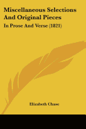 Miscellaneous Selections And Original Pieces: In Prose And Verse (1821)