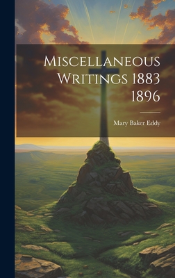 Miscellaneous Writings 1883 1896 - Eddy, Mary Baker