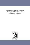 Miscellanies of Georgia, Historical, Biographical, Descriptive, Etc., Absalom H. Chappell.