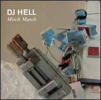 Misch Masch, Vol. 3 - DJ Hell