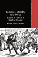 Mischief, Morality and Mobs: Essays in Honour of Geoffrey Pearson