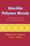 Miscible Polymer Blends: Background and Guide for Calculations and Design