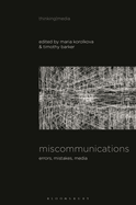 Miscommunications: Errors, Mistakes, Media