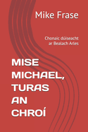 Mise Michael, Turas an Chro?: Chonaic diseacht ar Bealach Arles