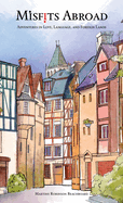 Misfits Abroad: Adventures in Love, Language, and Foreign Lands