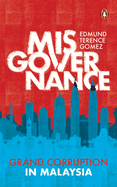Misgovernance: Grand Corruption in Malaysia