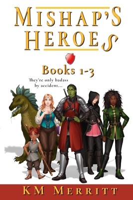 Mishap's Heroes Omnibus One - Merritt, Kendra