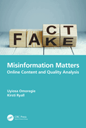 Misinformation Matters: Online Content and Quality Analysis