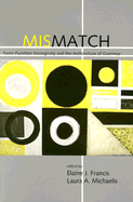 Mismatch: Form-Function Incongruity and the Architecture of Grammar Volume 163
