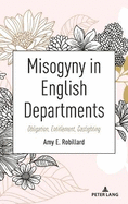 Misogyny in English Departments: Obligation, Entitlement, Gaslighting