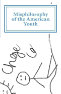 Misphilosophy of the American Youth
